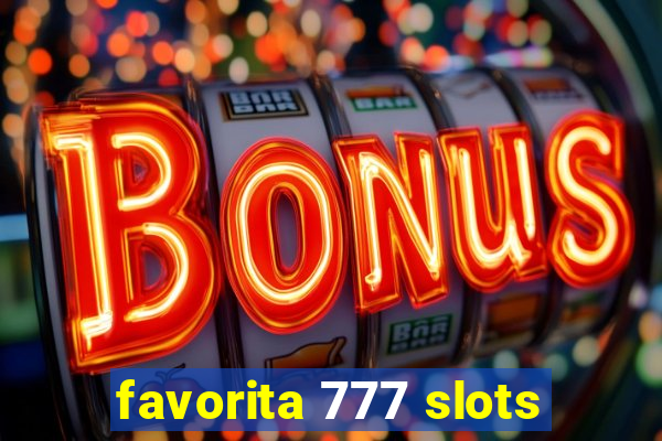 favorita 777 slots