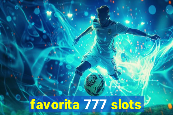 favorita 777 slots