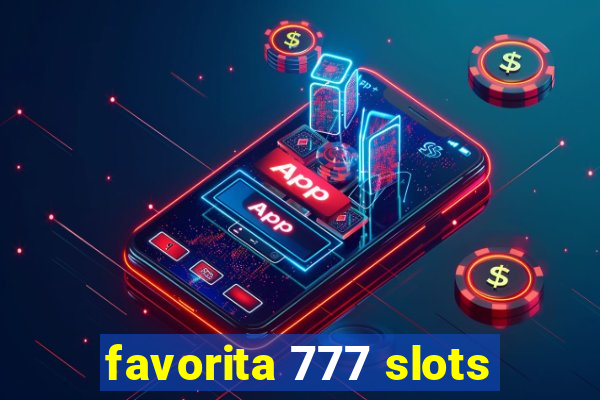 favorita 777 slots