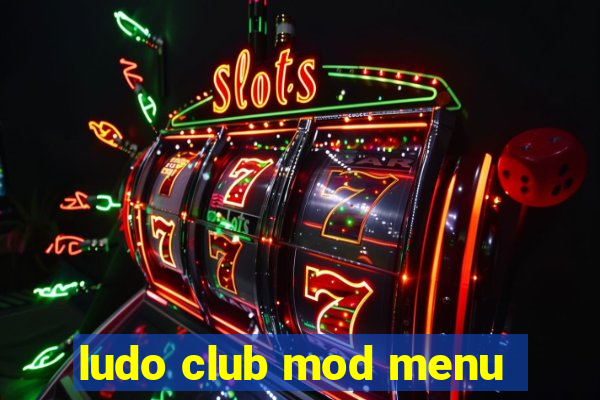 ludo club mod menu