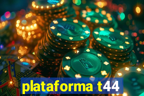 plataforma t44