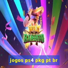 jogos ps4 pkg pt br