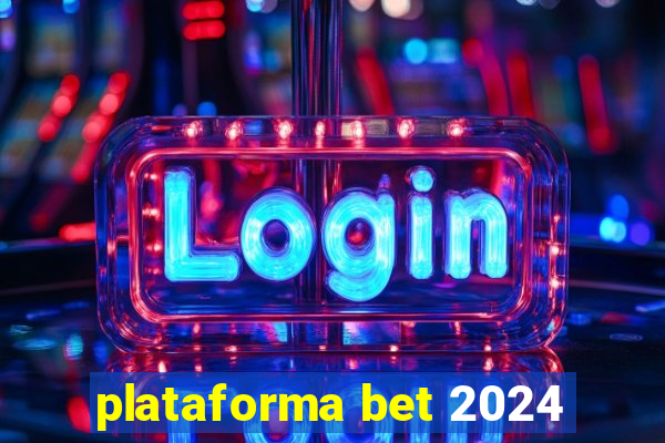 plataforma bet 2024