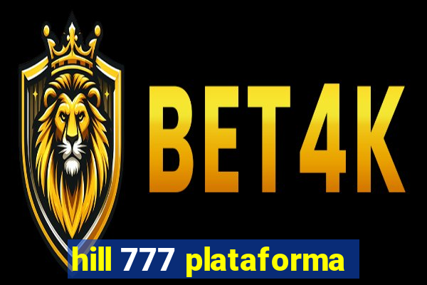 hill 777 plataforma