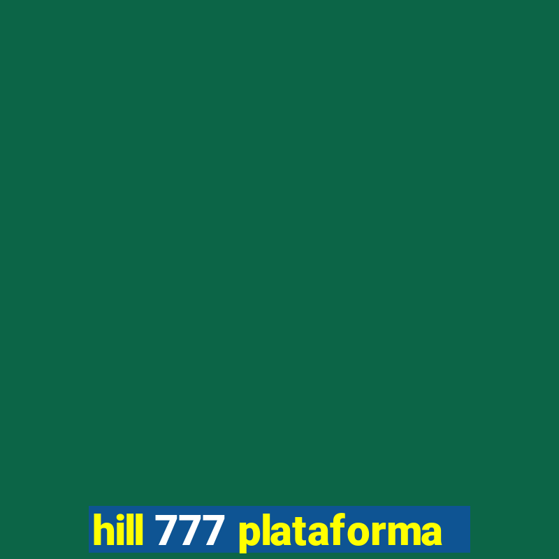 hill 777 plataforma