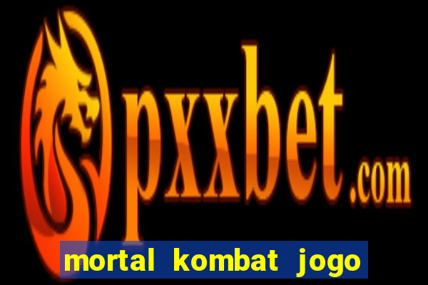 mortal kombat jogo de luta dinheiro infinito