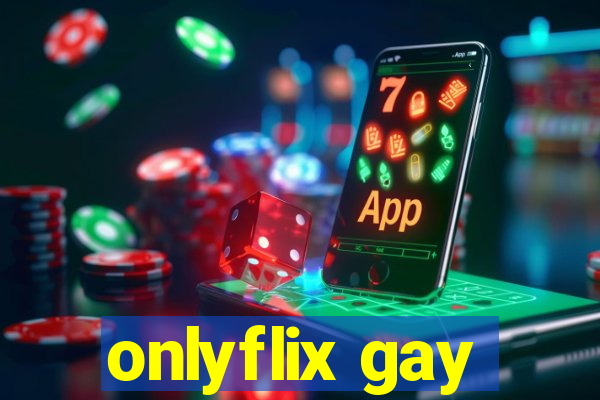 onlyflix gay