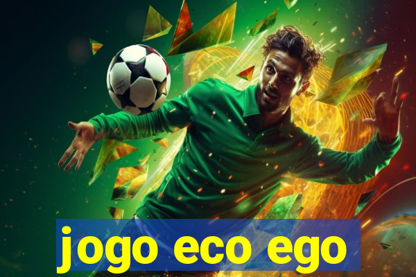 jogo eco ego