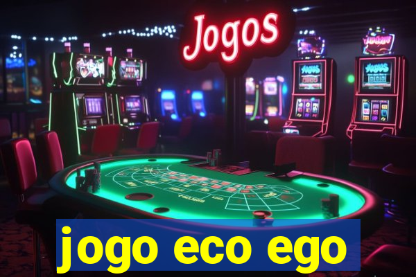 jogo eco ego