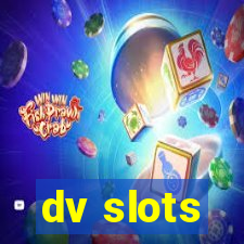 dv slots