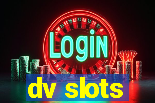 dv slots