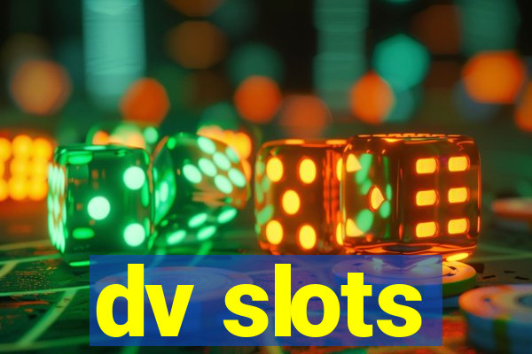 dv slots