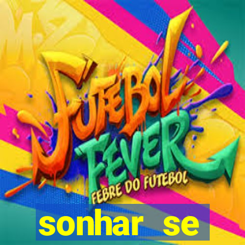 sonhar se escondendo de uma pessoa jogo do bicho