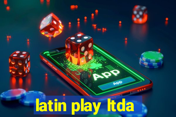 latin play ltda