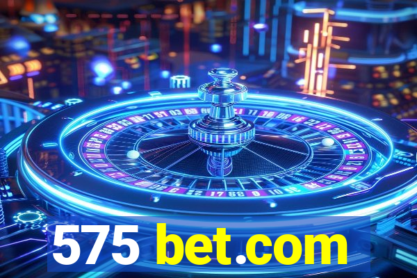 575 bet.com