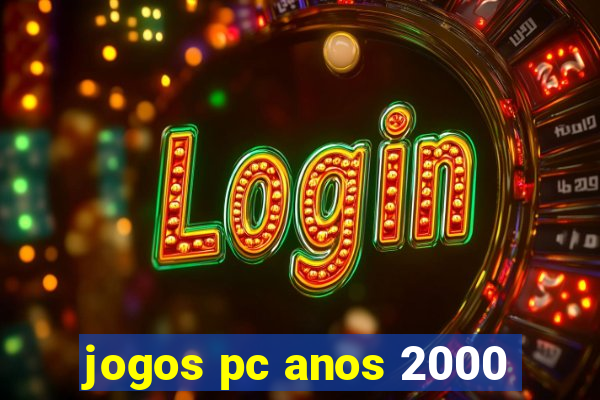 jogos pc anos 2000