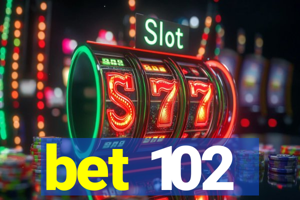 bet 102