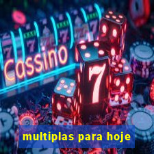 multiplas para hoje