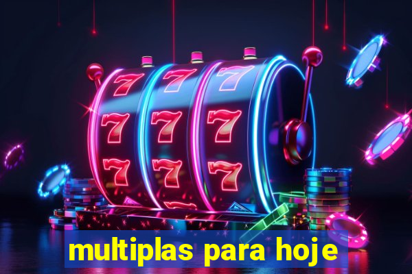 multiplas para hoje