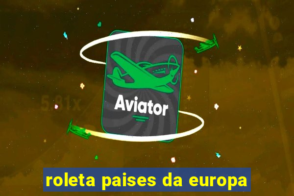 roleta paises da europa