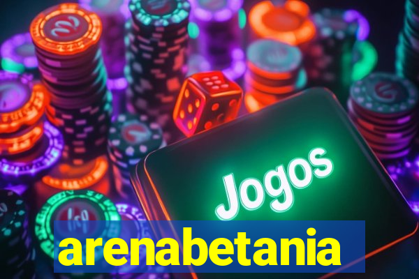 arenabetania