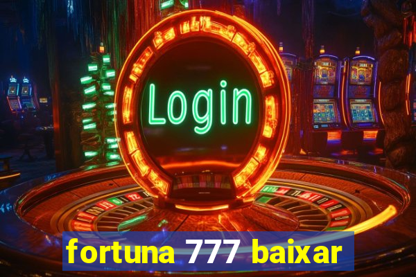 fortuna 777 baixar