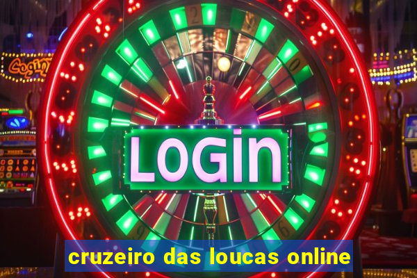 cruzeiro das loucas online