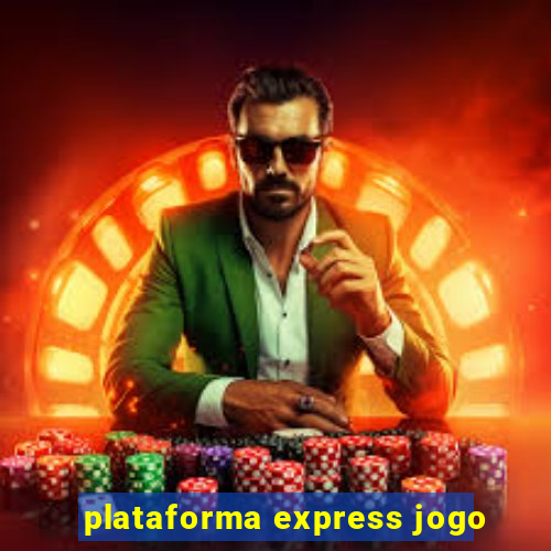 plataforma express jogo