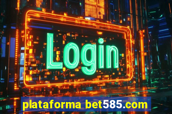 plataforma bet585.com