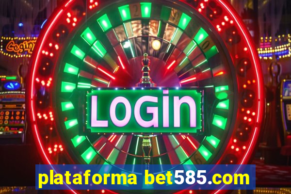 plataforma bet585.com