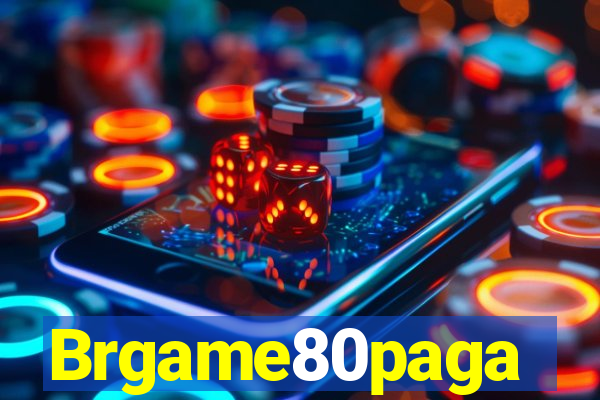 Brgame80paga