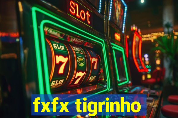 fxfx tigrinho