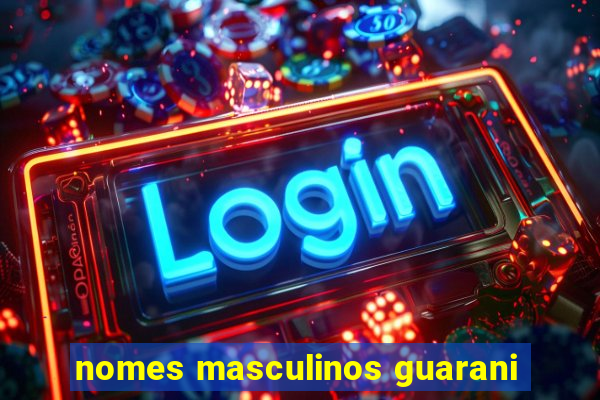 nomes masculinos guarani