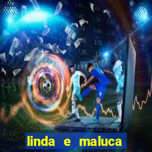 linda e maluca orochi letra