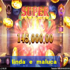 linda e maluca orochi letra