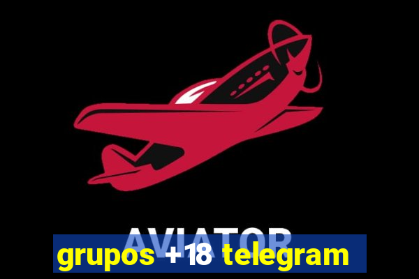 grupos +18 telegram