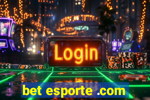 bet esporte .com