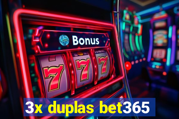 3x duplas bet365