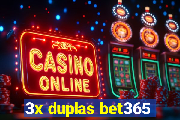 3x duplas bet365