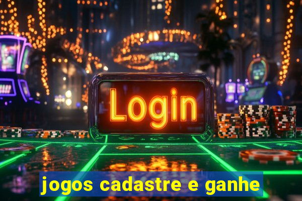 jogos cadastre e ganhe