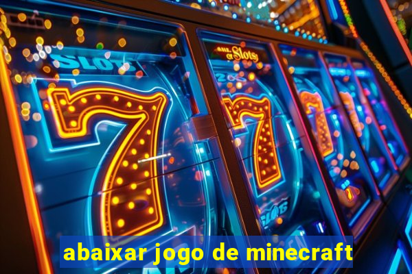 abaixar jogo de minecraft