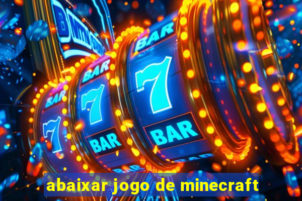 abaixar jogo de minecraft