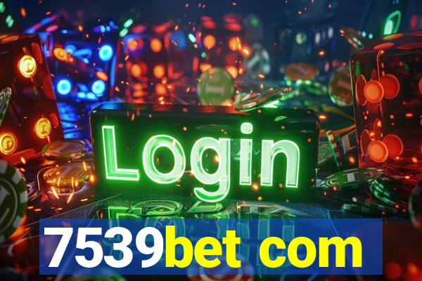 7539bet com