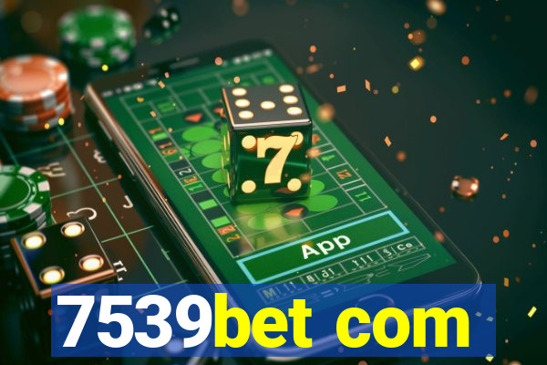 7539bet com