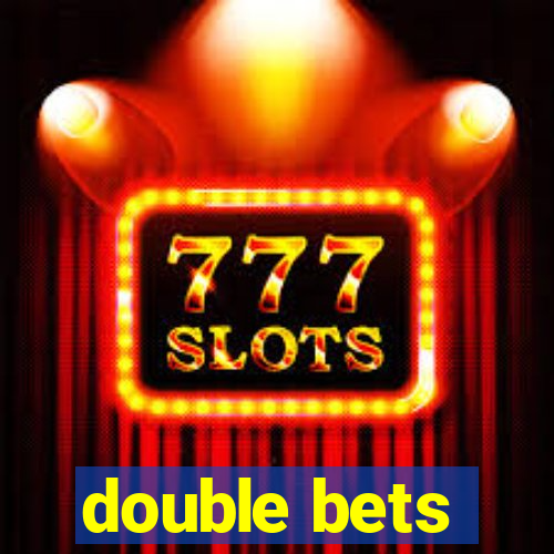 double bets