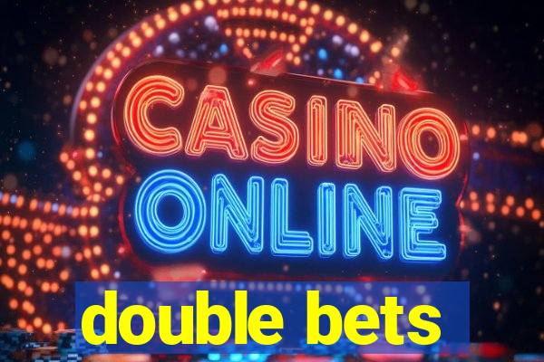 double bets