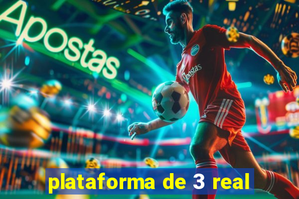 plataforma de 3 real