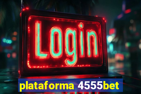 plataforma 4555bet