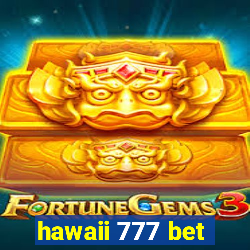 hawaii 777 bet