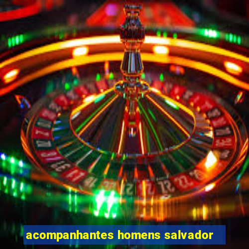 acompanhantes homens salvador